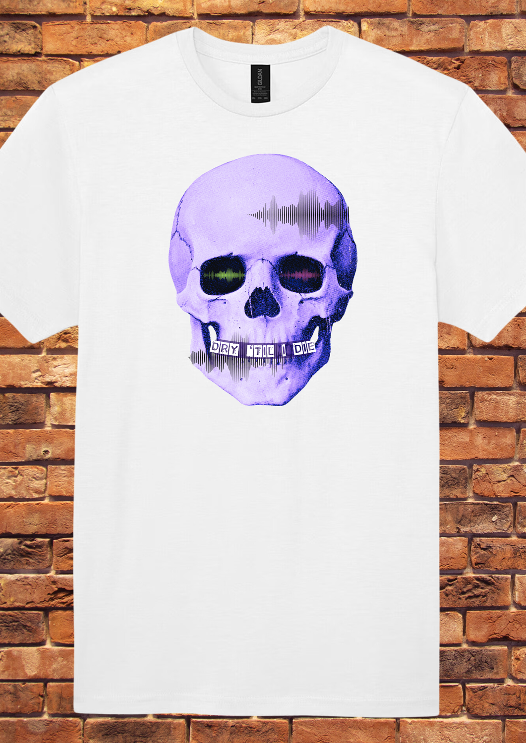 &quot;Dry &#39;Till I Die&quot; T-shirt - Unisex