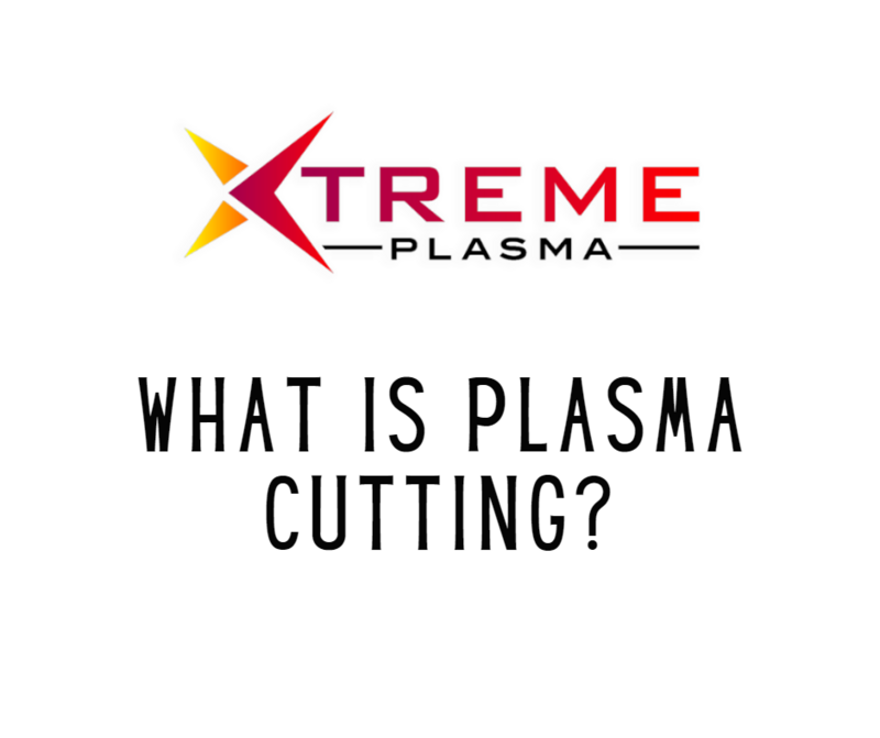 What is Plasma Cutting?