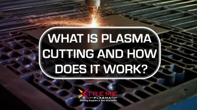 What is Plasma Cutting and How Does it Work