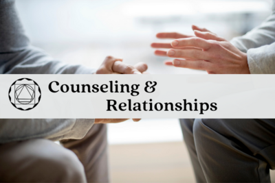 Counseling and Relationships