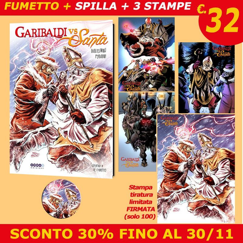 GARIBALDI VS SANTA - PREORDINE + 3 STAMPE + STAMPA TIRATURA LIMITATA - SOLO 100- (PREORDINE) GARIBALDI VS SANTA - PREORDINE + 3 STAMPE + STAMPA TIRATURA LIMITATA - SOLO 100- (PREORDINE)