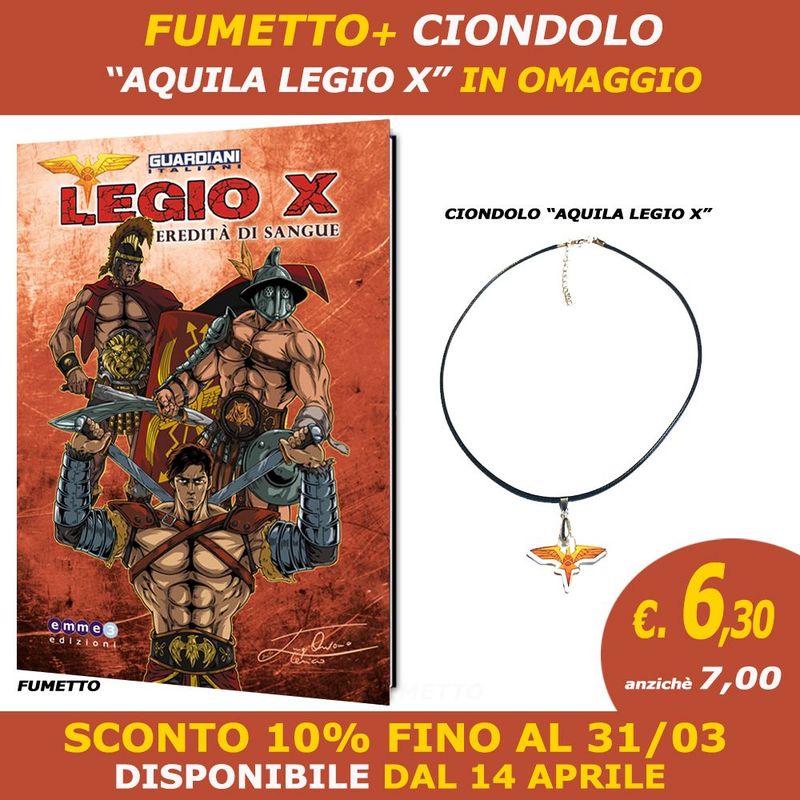 "LEGIO X - EREDITA' DI SANGUE" - NUOVA EDIZIONE+ CIONDOLO "AQUILA LEGIO X" OMAGGIO