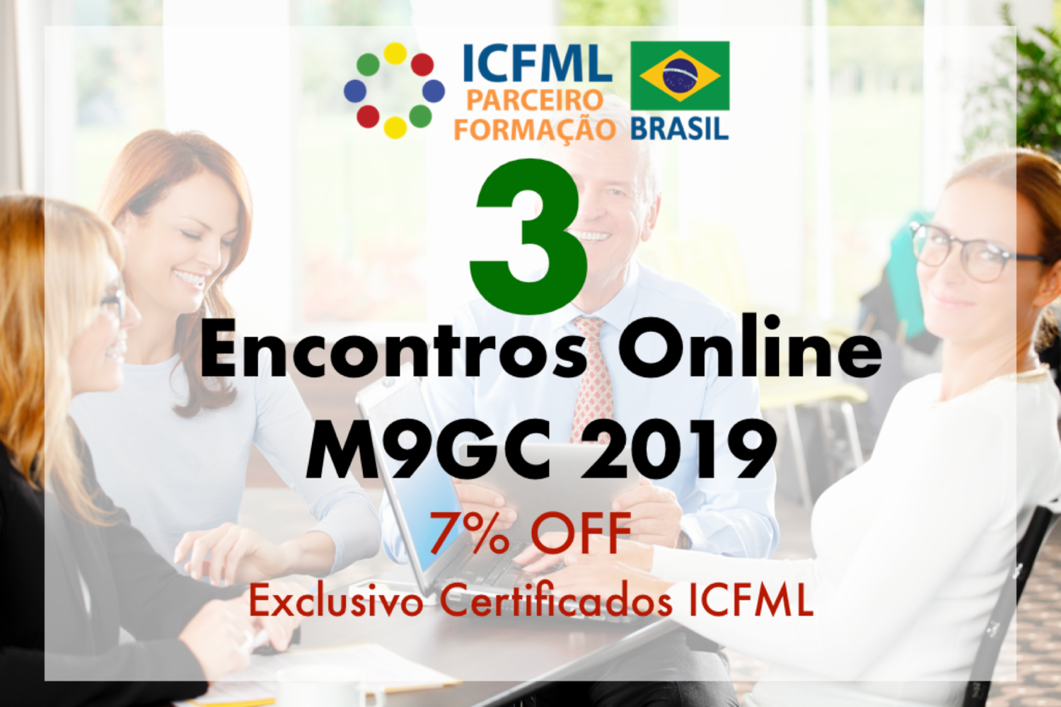 3  Encontros Online M9GC 2019 - Exclusivo para Certificados ICFML