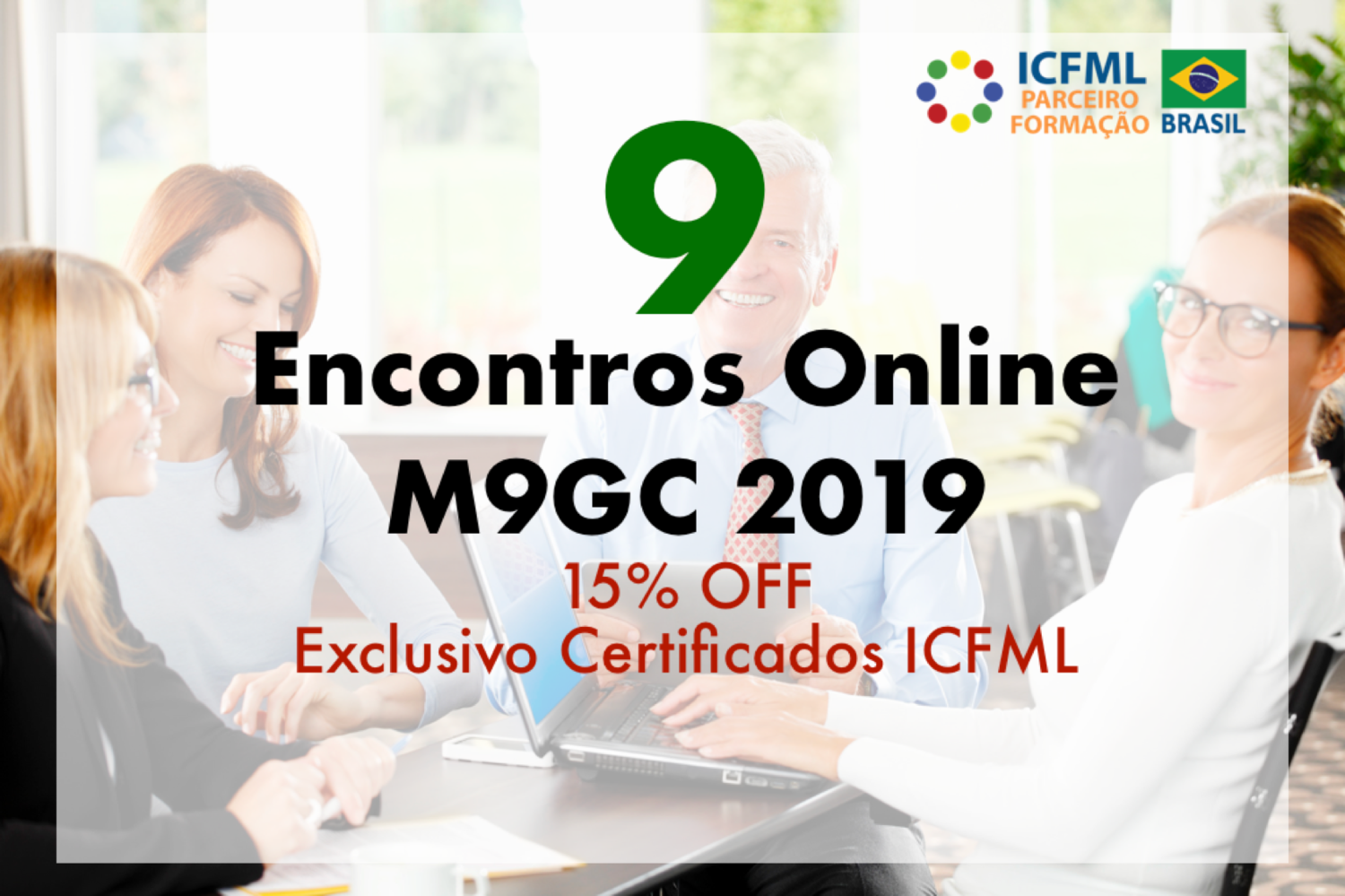 9  Encontros Online M9GC 2019 - Exclusivo para Certificados ICFML