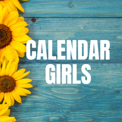 Calendar Girls (GENERAL ADMISSION)
