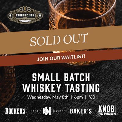 JOIN WAITLIST: Conductor Club Tasting - Small Batch Whiskey Tasting - 5/8/2024