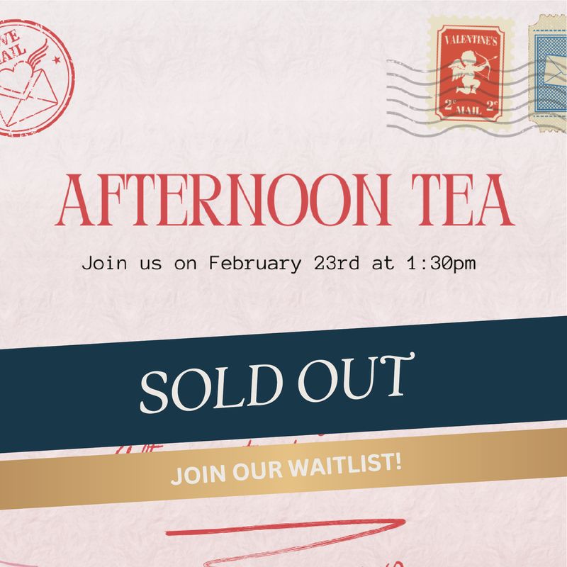 WAITLIST: Vintage Valentine&#39;s Afternoon Tea - 2/23/2025