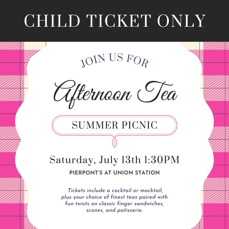 CHILD TICKET: Afternoon Tea &quot;Summer Picnic&quot;  - 7/13/2025