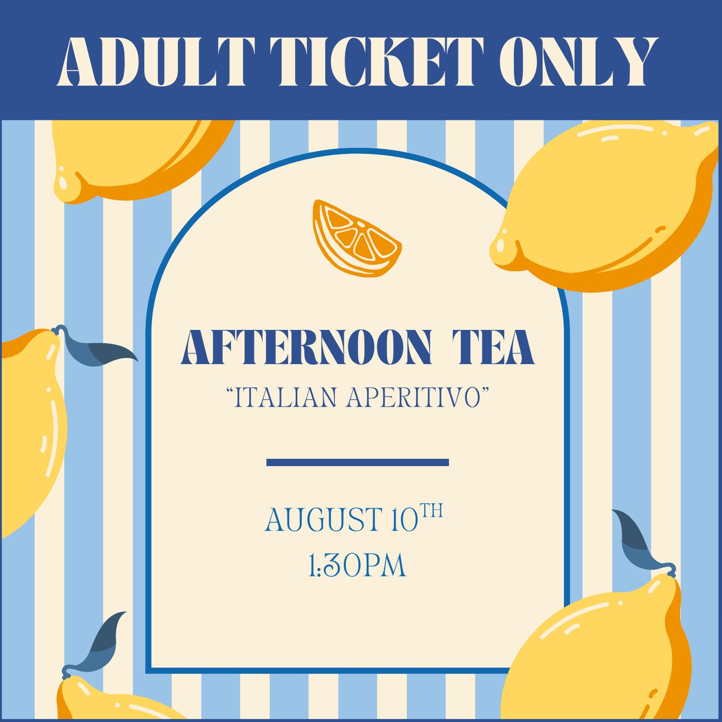 ADULT TICKET:  Afternoon Tea &quot;Italian Aperitivo&quot;  - 8/10/2025