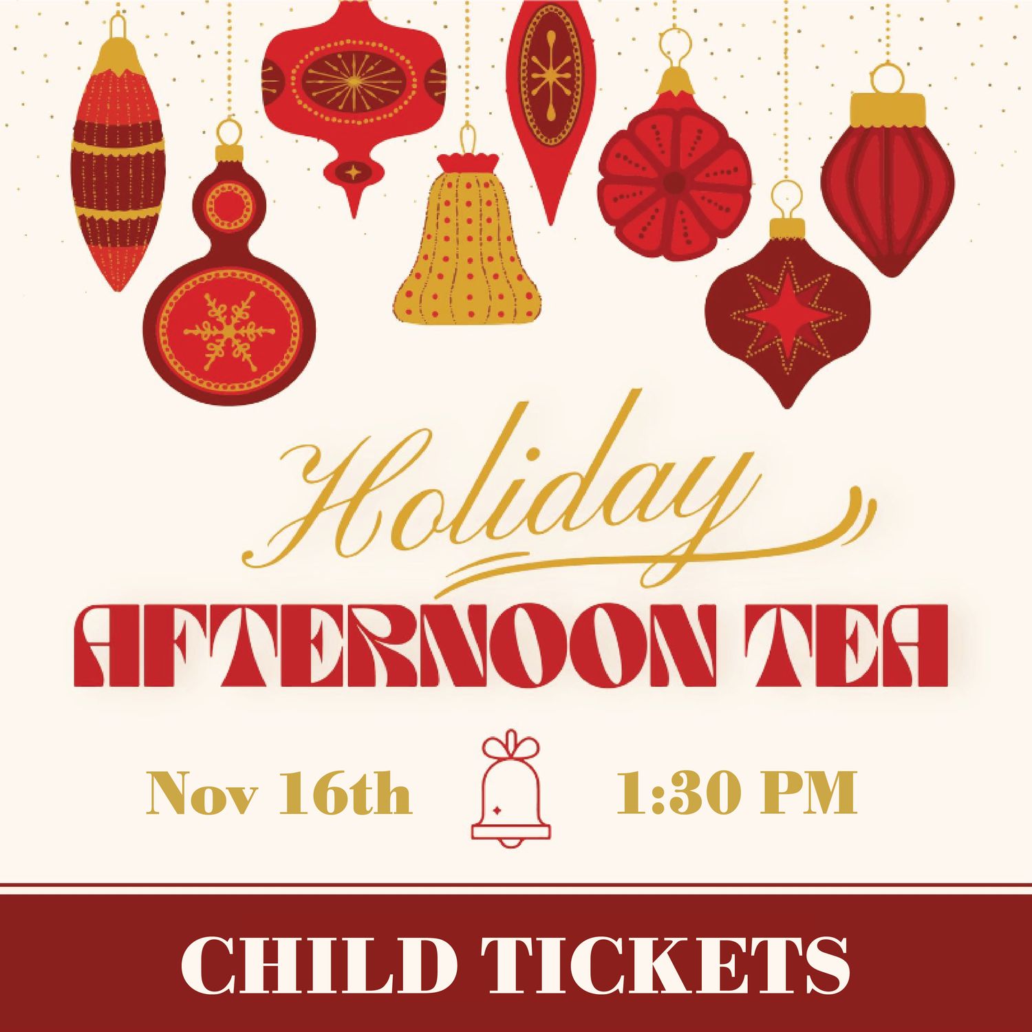 CHILD TICKET: Holiday Afternoon Tea  - 11/16/2025