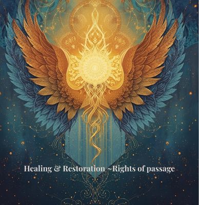 Healing &amp; Restoration Rights Of Passage