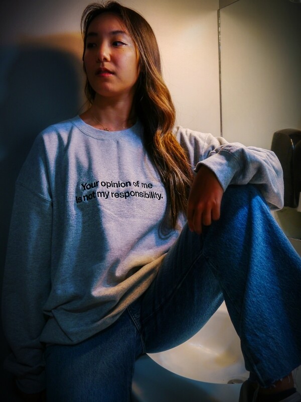 Your Opinion is Not My Responsibility Crewneck - Grey