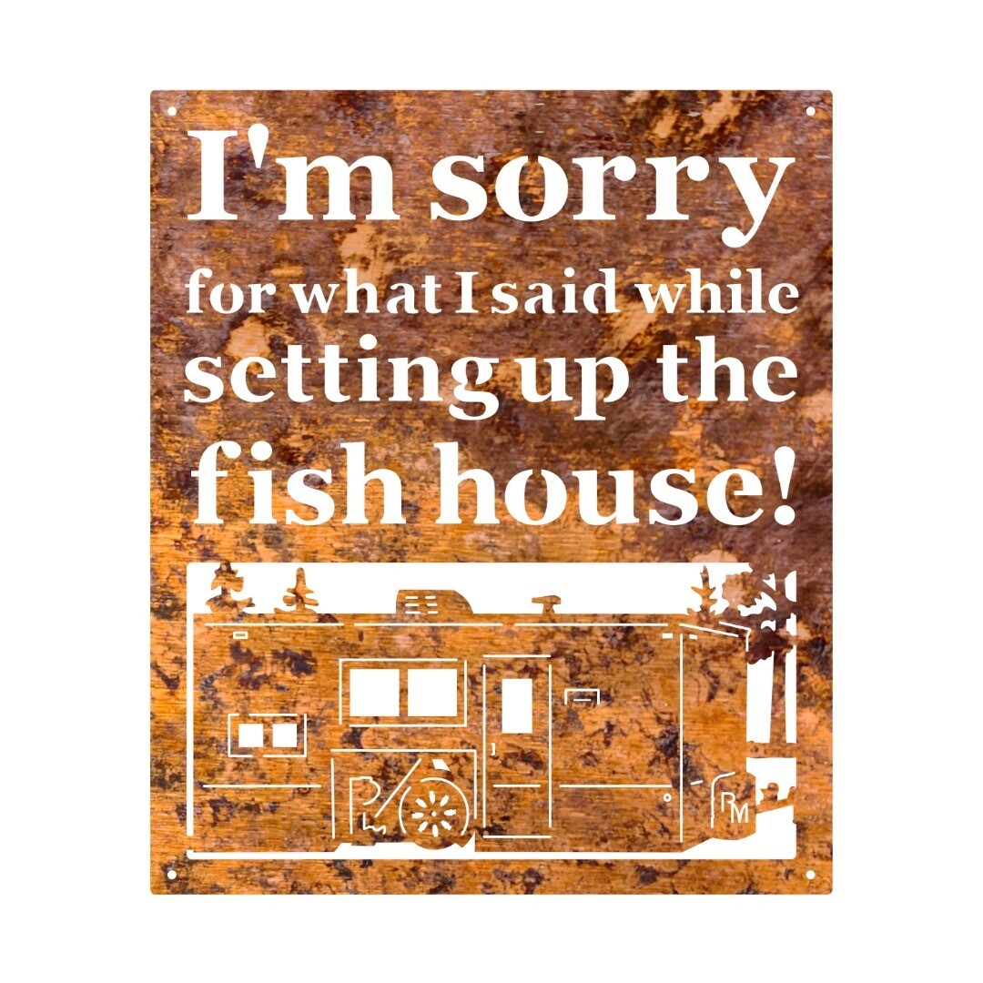 Small - I&#39;m Sorry For What I Said While Setting Up The Fish House