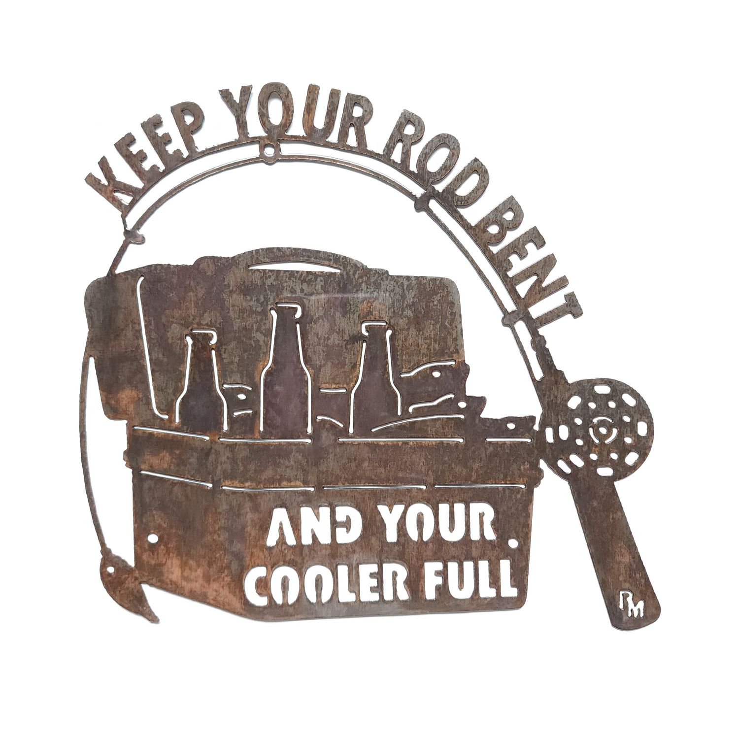 Keep Your Rod Bent &amp; Your Cooler Full
