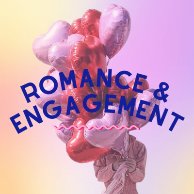 Engagement & Romance