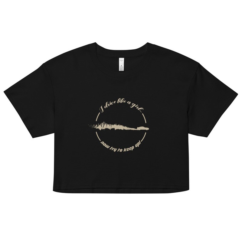 Drive Like A Girl Crop Top