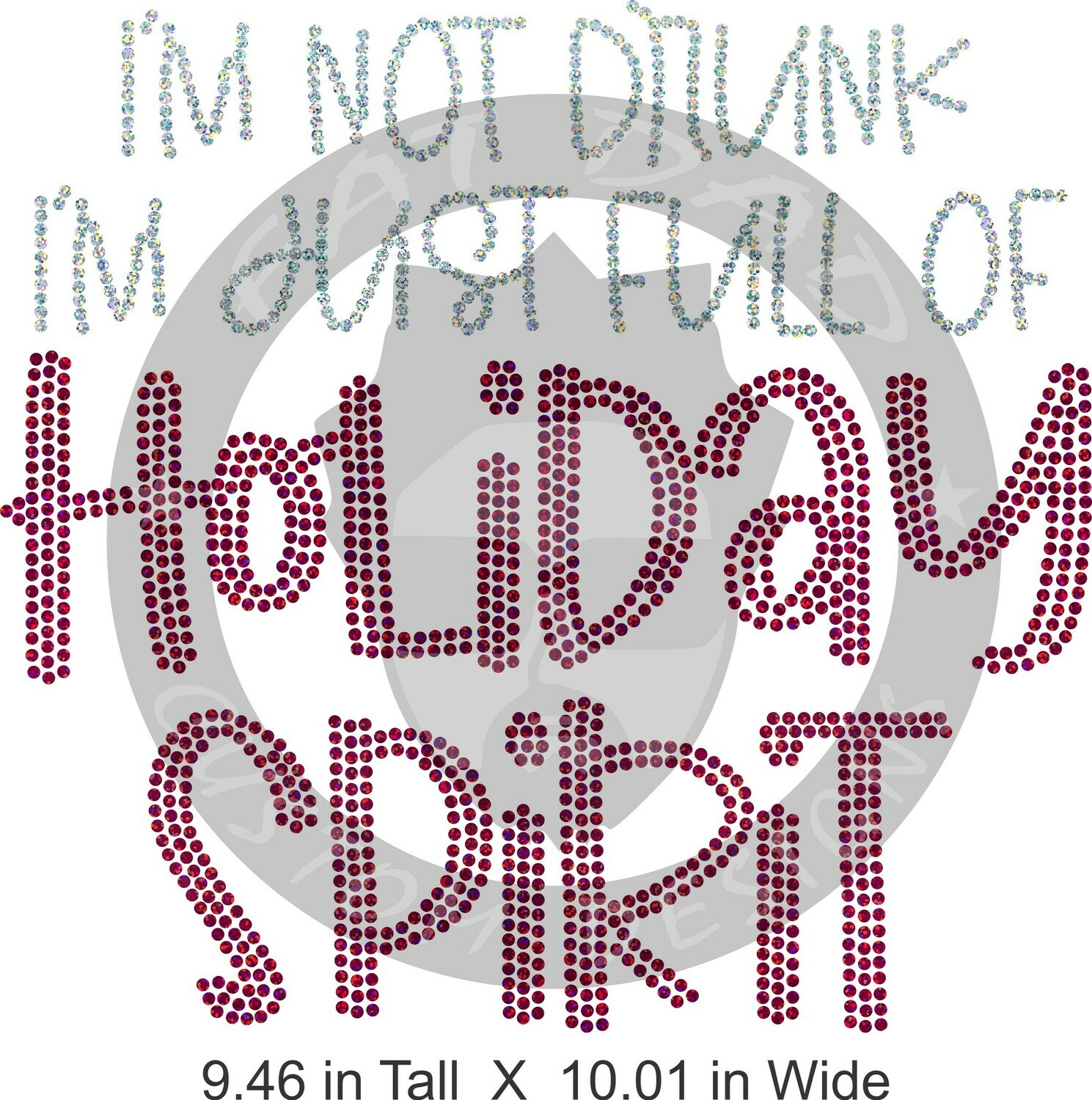 I'm Not Drunk I'm Just Full Of Holiday Spirit Spangle Transfer