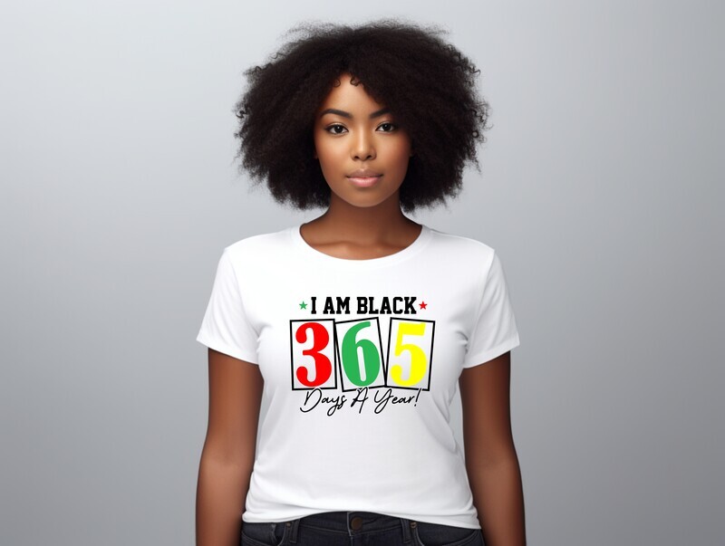 Black History 3 BP I Am Black 365 Days A Year DTF