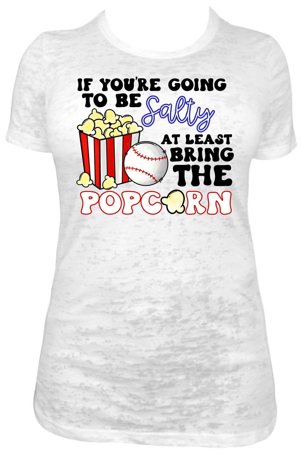 If You &#39;re Going To Be Salty At Last Bring The Popcorn DTF Transfer