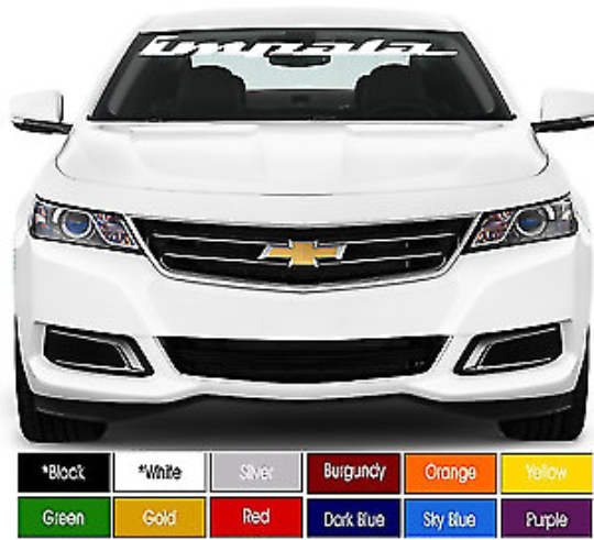 Fits Impala Chevy Windshield Decal Sticker 4&quot; x 40” Choose Color Buy Now !