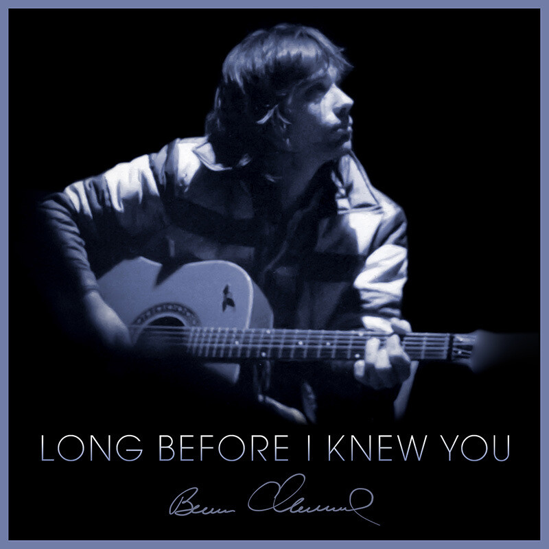 LONG BEFORE I KNEW YOU
