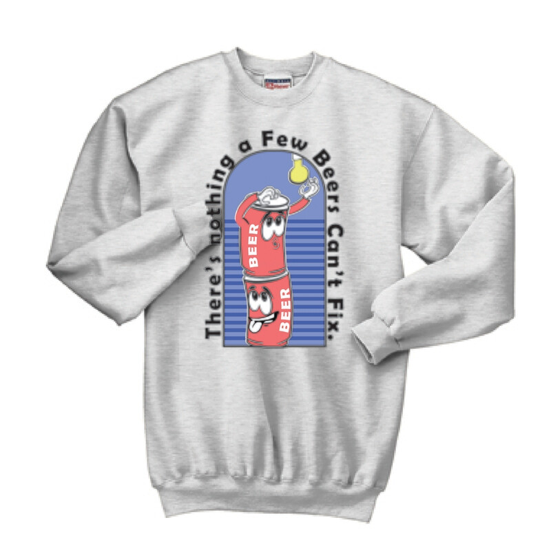 There&#39;s Nothing a Few Beers Can&#39;t Fix Crewneck Sweatshirt | F260 Ash