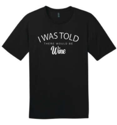 I Was Told There Would Be Wine  | DT104 T-Shirt Black