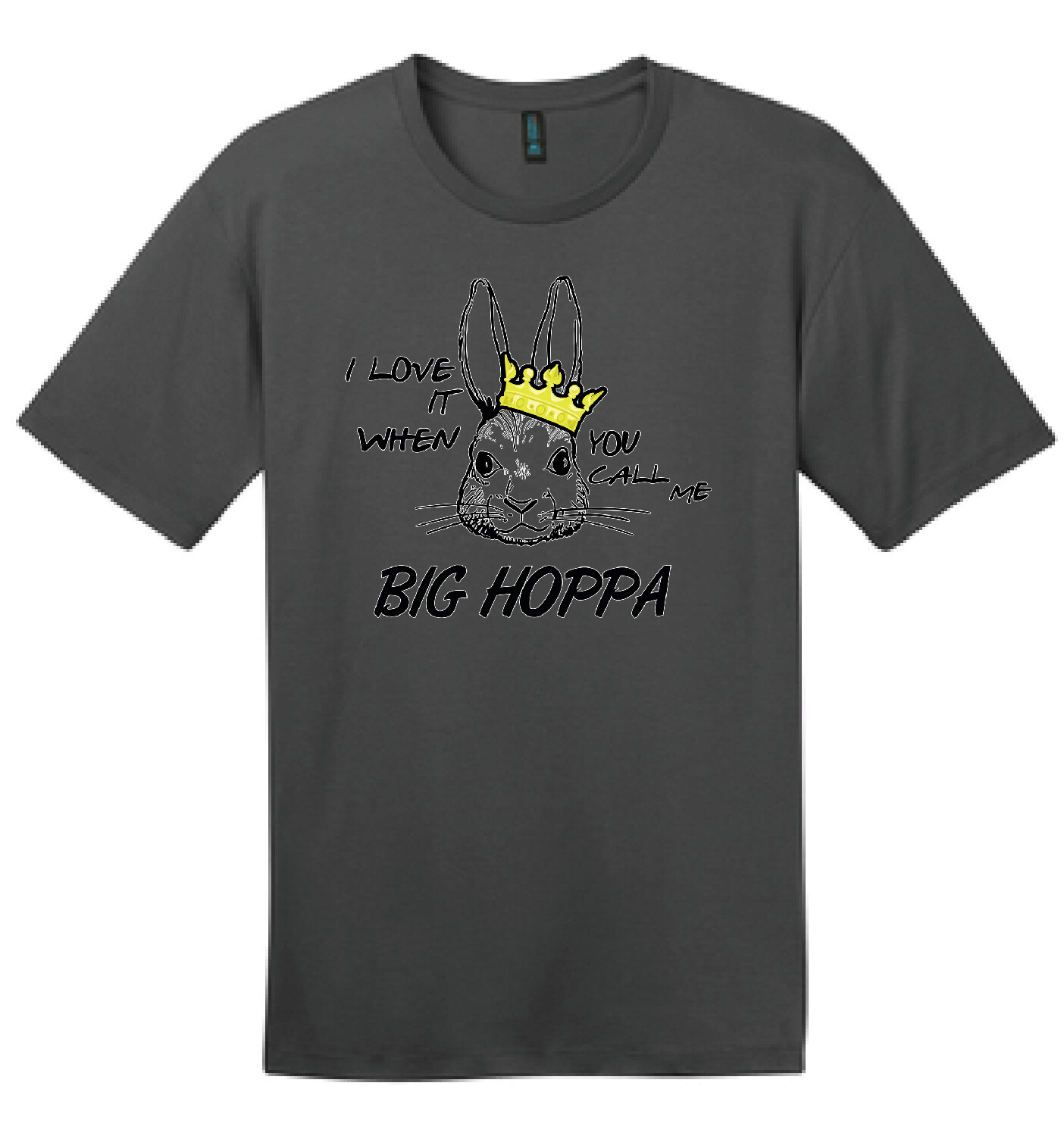 I Love It When You Call Me Big Hoppa | DT104 T-Shirt Charcoal