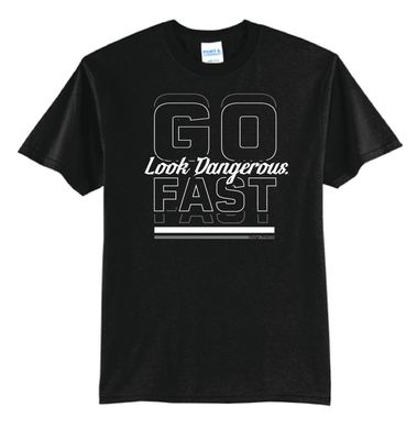 GO FAST Look Dangerous |  TShirt | PC55 Black