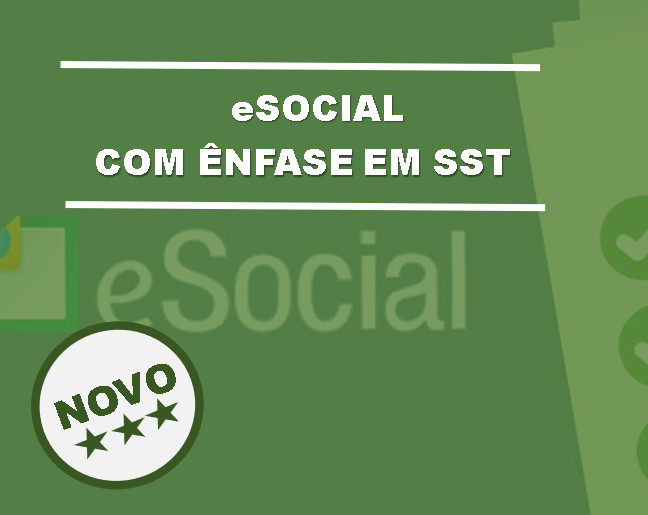e-SOCIAL COM ÊNFASE EM SST e-SOCIAL COM ÊNFASE EM SST