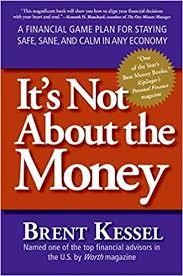 It's Not About the Money, by Brent Kessel