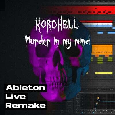 Kordhell - Murder in my mind (Ableton Live remake)