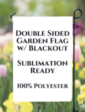 Double Sided Blackout Garden Flag - 12&quot; x 18&quot;