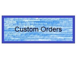 Custom Orders