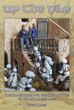 UP THE NILE : Wargames rules for fighting battles in C19th Egypt and the Sudan