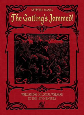 GATLING's JAMMED: Big Battle C19th Colonial rules GATLING's JAMMED: Big Battle C19th Colonial rules