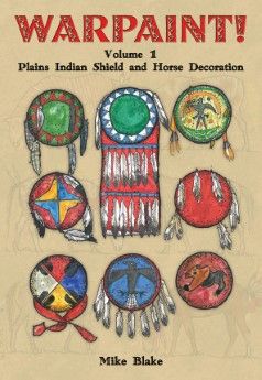 WARPAINT! 1) Plains Indian Shield & Horse Decoration
