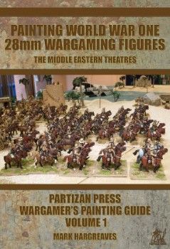 PAINTING WORLD WAR ONE WARGAMING FIGURES : MIDDLE EASTERN THEATRES 1