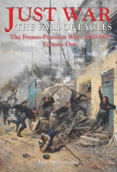 Just War The Fall of Eagles FPW 1870-1871 volume 1 Just War The Fall of Eagles FPW 1870-1871 volume 1