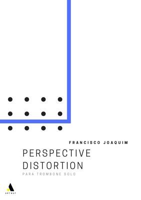 Francisco Joaquim: Perspective Distortion