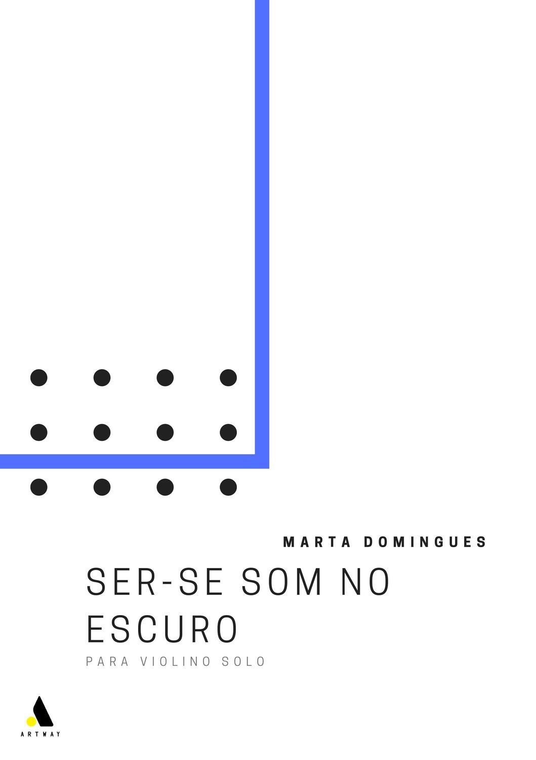 Marta Domingues: Ser-se som no escuro