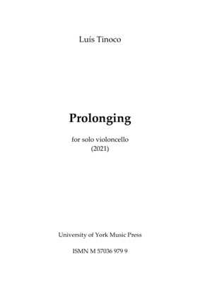 Luís Tinoco: Prolonging (Solo Violoncello)
