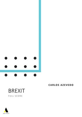 Carlos Azevedo: Brexit (Full Score)