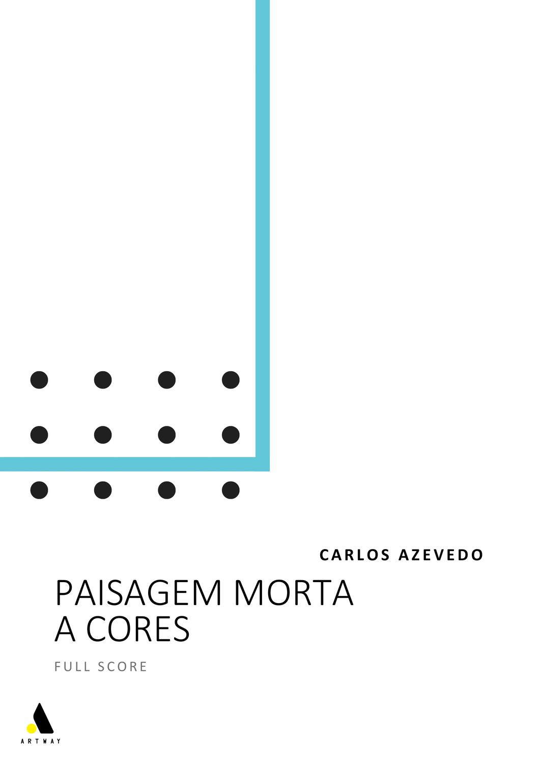 Carlos Azevedo: Paisagem Morta a Cores (Full Score)