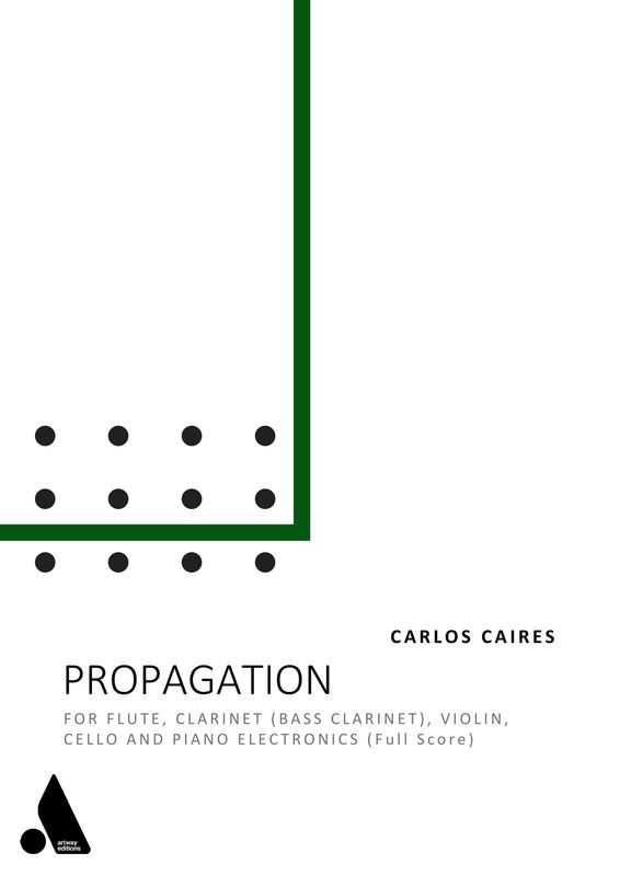 Carlos Caires: Propagation  (Full Score)