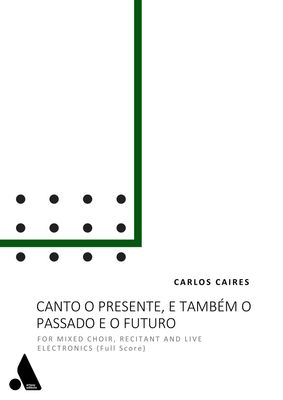 Carlos Caires: Canto o presente, o passado e o futuro (Full Score)
