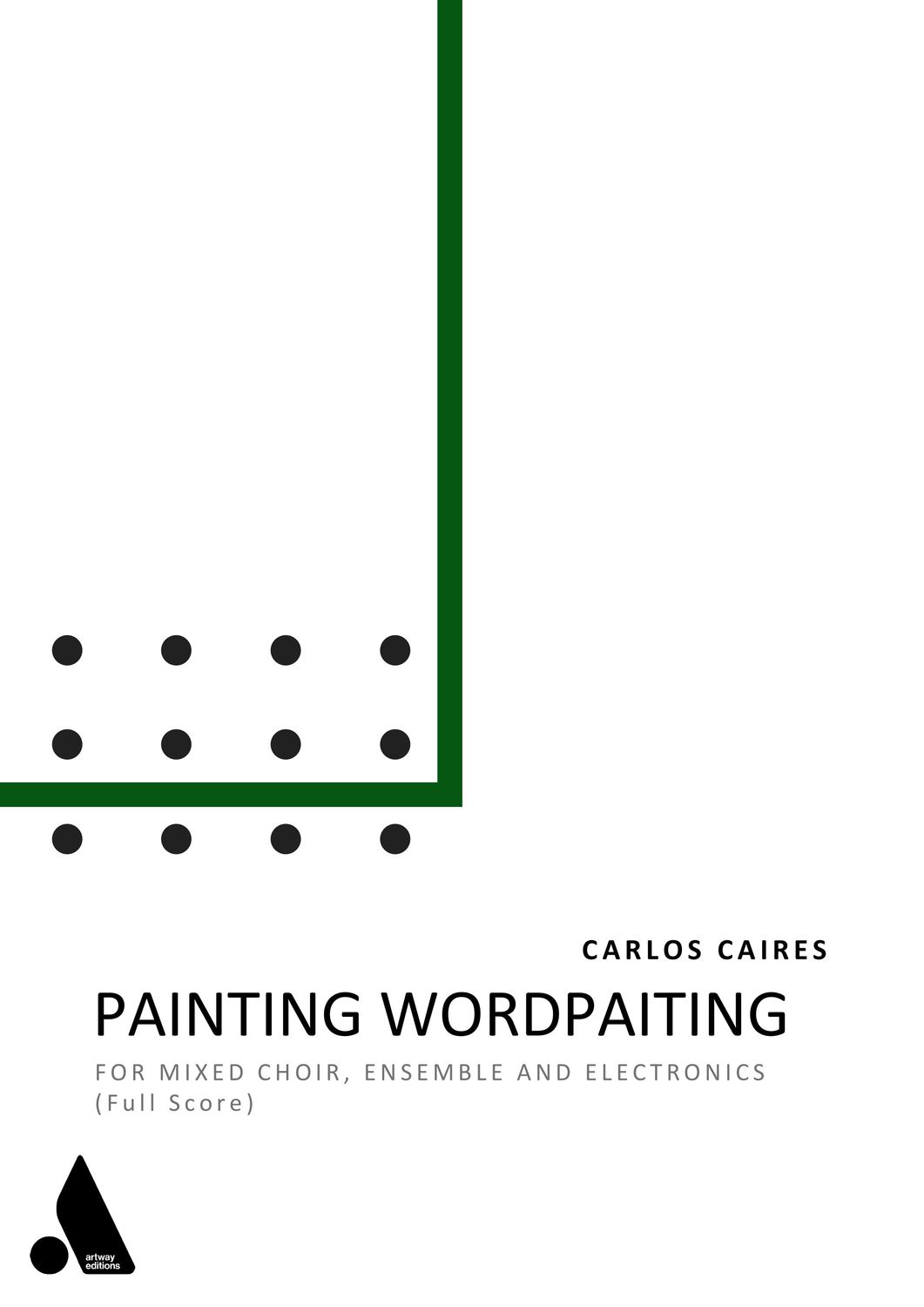 Carlos Caires: Painting Wordpainting (Full Score)