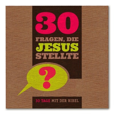 30 Fragen, die Jesus stellte