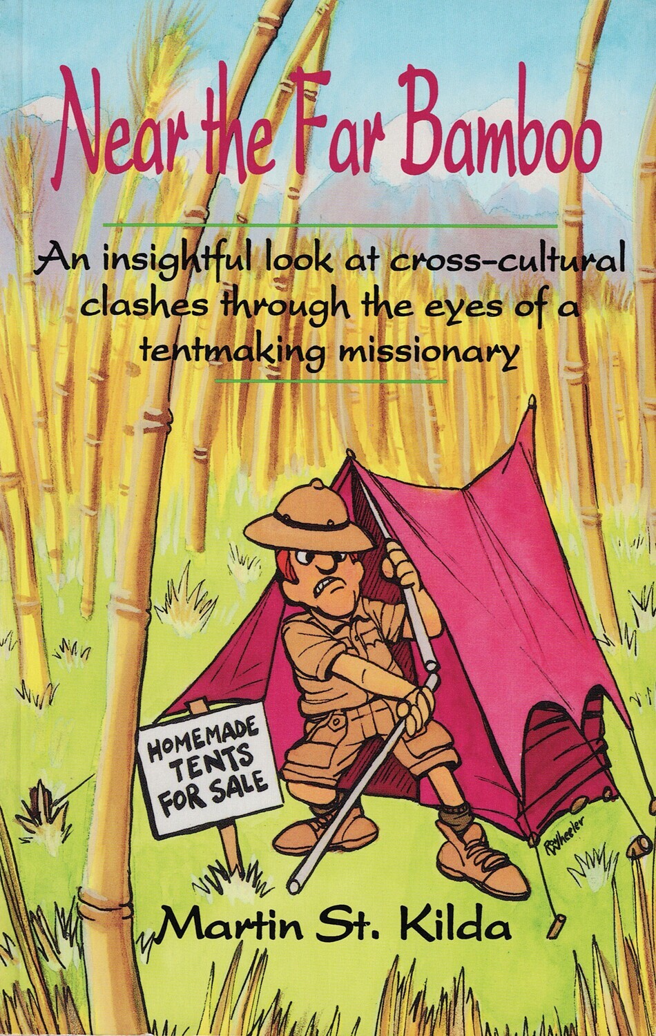 Near the Far Bamboo: An Insightful Look at Cross-Cultural Clashes through the Eyes of a Tentmaking Missionary