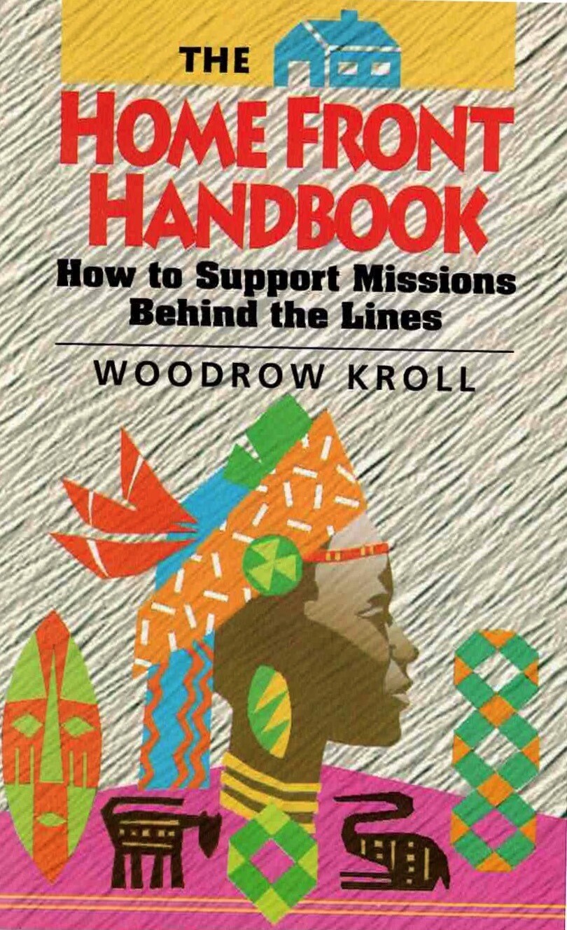The Home Front Handbook (How to Support Missions Behind the Lines)